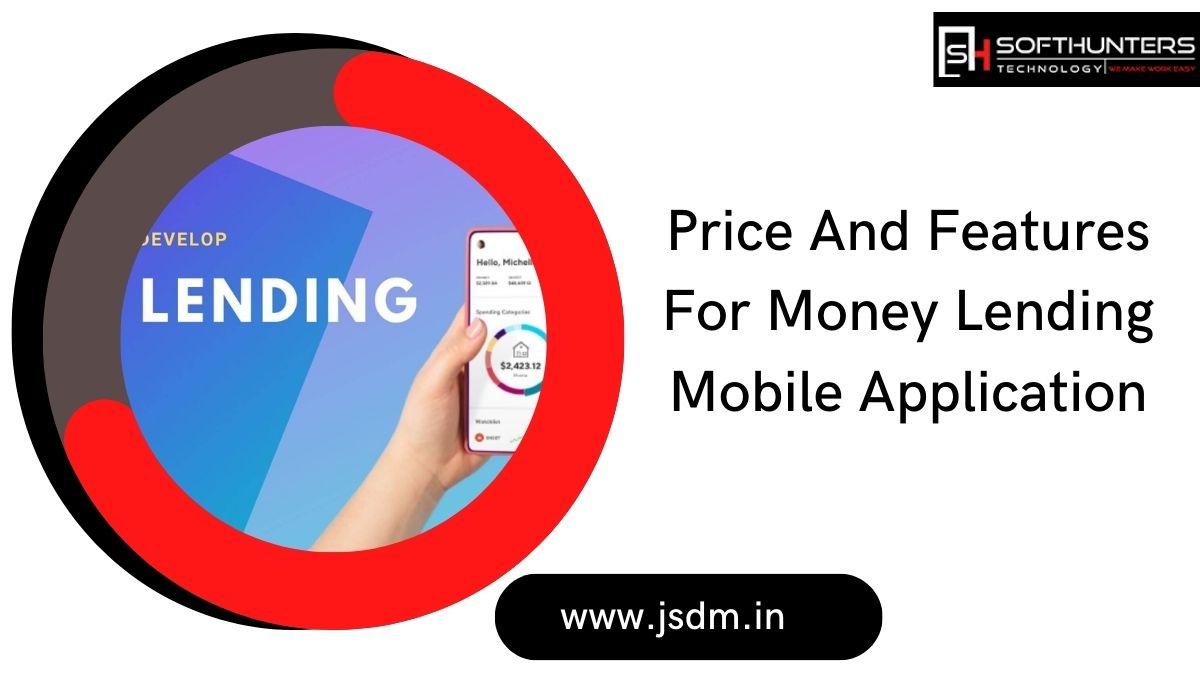 price and features for money lending mobile application