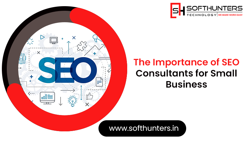 The Importance of SEO Consultants for small Business