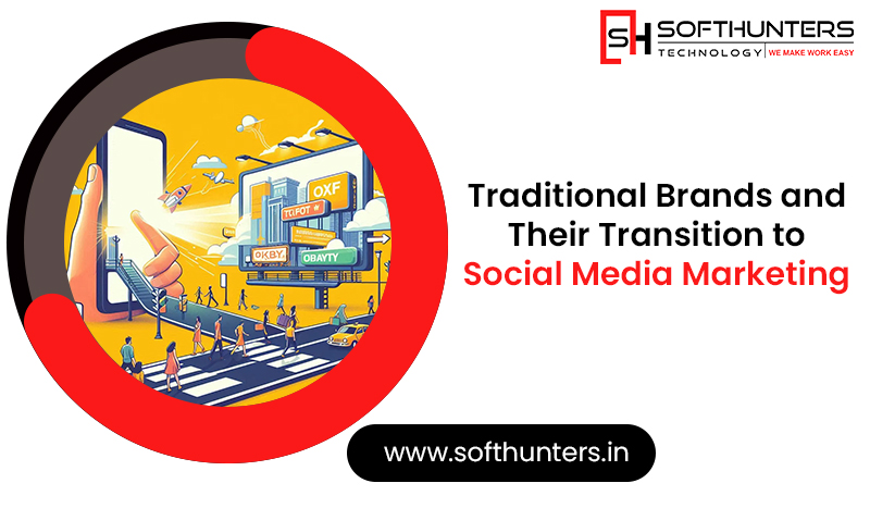 Traditional Brands and Their Transition to Social Media Marketing