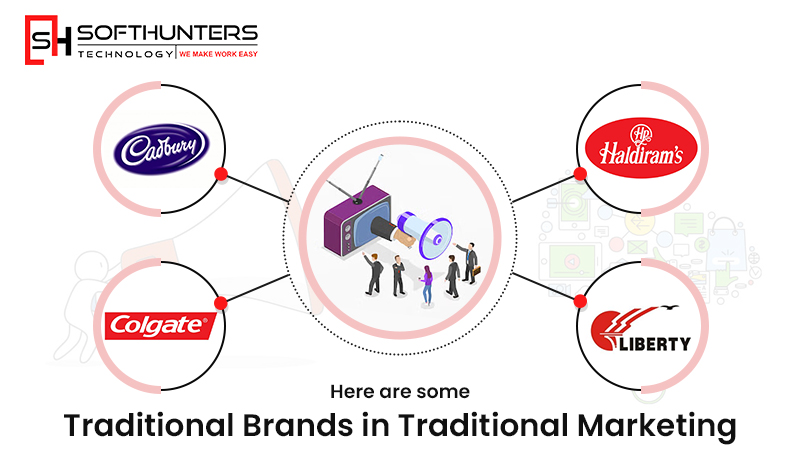 Here are some Traditional Brands in Traditional Marketing 