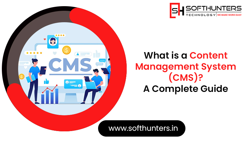 What is a Content Management System (CMS) A Complete Guide