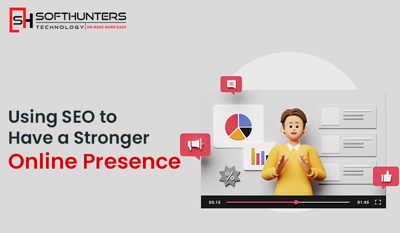 Using SEO to Have a Stronger Online Presence