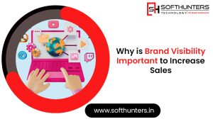 Why is Brand Visibility Important to Increase Sales