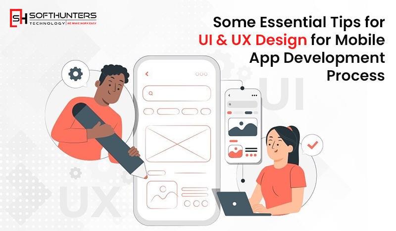 Some Essential Tips for UI & UX Design