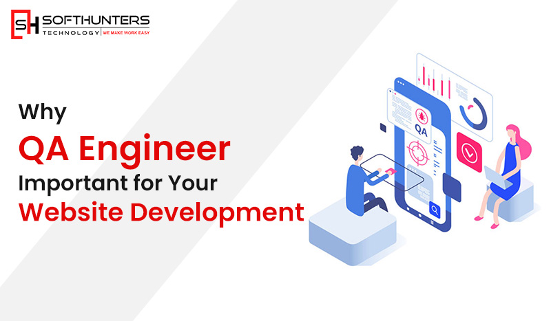 Why QA Engineer Important for Your Website Development