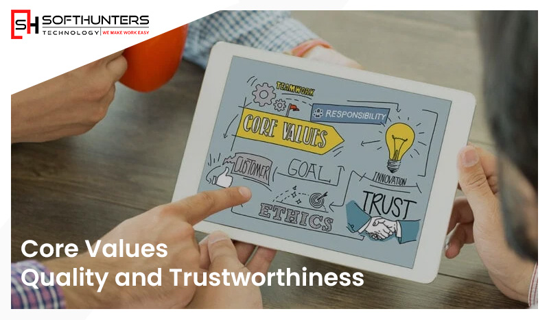 Core Values: Quality and Trustworthines