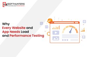 Why Every Website and App Needs Load and Performance Testing